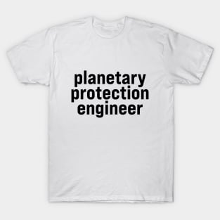 Planetary Protection Engineer T-Shirt